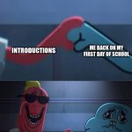 Anybody else? | ME BACK ON MY FIRST DAY OF SCHOOL; INTRODUCTIONS | image tagged in awkward handshake,school | made w/ Imgflip meme maker