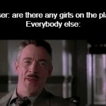 Where can I find girls? There are none! | New user: are there any girls on the platform?
Everybody else: | image tagged in gifs,funny,meme,memes,funny memes,relatable | made w/ Imgflip video-to-gif maker