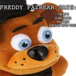 Freddy Fazbear Says: