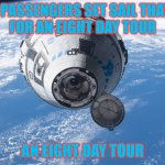 Gilligan's Starliner | TWO PASSENGERS SET SAIL THAT DAY
FOR AN EIGHT DAY TOUR; AN EIGHT DAY TOUR | image tagged in boeing starliner,boeing,space,gilligan's island | made w/ Imgflip meme maker