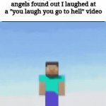 Dammit! I should of kept my laugh in | Me getting kicked out of the pearly gates after the angels found out I laughed at a "you laugh you go to hell" video | image tagged in gifs,memes,funny,minecraft,i edge to skibidi toilet,what | made w/ Imgflip video-to-gif maker