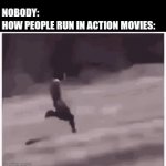 *mission inpossible music intensifies* | NOBODY:
HOW PEOPLE RUN IN ACTION MOVIES: | image tagged in gifs,memes,funny,movies | made w/ Imgflip video-to-gif maker