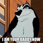 I Am Your Daddy Now | I AM YOUR DADDY NOW | image tagged in steele,balto | made w/ Imgflip meme maker