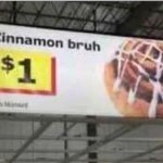 cinnamon bruh