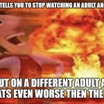 Loopholes are awsoume! | WHEN YOUR DAD TELLS YOU TO STOP WATCHING AN ADULT ANIMATED CARTOON; SO YOU PUT ON A DIFFERENT ADULT ANIMATED SHOW THATS EVEN WORSE THEN THE PREVIOUS | image tagged in flint lockwood explosion,relatable,mushroomcloudy | made w/ Imgflip meme maker