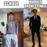 Real | MURDER DRONES FINALE; SCHOOL | image tagged in fernanfloo dresses up,murder drones | made w/ Imgflip meme maker