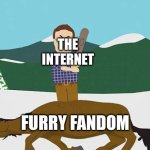 Furry hate went from genuine concerns and criticisms to pointless and empty threats... Seriously, WTF happened?! | THE INTERNET; FURRY FANDOM | image tagged in furry,the furry fandom,anti-furry,furries,anti-furries,beating a dead horse | made w/ Imgflip meme maker