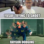 The real reason Raygun moving like a kangaroo /j | YUSUF TRYING TO SHOOT; RAYGUN DODGING WITH KANGAROO MOVE | image tagged in yusuf dikec trying to shoot raygun | made w/ Imgflip meme maker