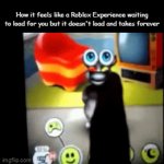 I hate when this happens | How it feels like a Roblox Experience waiting to load for you but it doesn't load and takes forever | image tagged in gifs,glitch | made w/ Imgflip video-to-gif maker