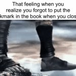 Absolute despair | That feeling when you realize you forgot to put the bookmark in the book when you close it: | image tagged in gifs,relatable,relatable memes,memes,funny,funny gifs | made w/ Imgflip video-to-gif maker