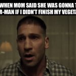 That scared me… | ME WHEN MOM SAID SHE WAS GONNA TELL SPIDER-MAN IF I DIDN’T FINISH MY VEGETABLES: | image tagged in gifs,spiderman,kids | made w/ Imgflip video-to-gif maker