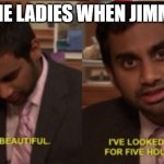 jimmy rizz | THE LADIES WHEN JIMMY | image tagged in parks and rec tom,jimmy,jimmy rizz | made w/ Imgflip meme maker