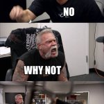 American Chopper Argument | PINAPLES BELONG ON PIZZA; NO; WHY NOT; THEY ARE A FRUIT; SO ARE TOMATOES | image tagged in memes,american chopper argument | made w/ Imgflip meme maker