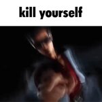 Kill yourself GIF Template