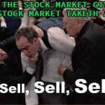 What The Stock Market Giveth, The Stock Market Taketh Away. | WHAT THE STOCK MARKET GIVETH, THE STOCK MARKET TAKETH AWAY. | image tagged in trading places,stock market,because capitalism,scumbag america,scumbag government,inequality | made w/ Imgflip meme maker