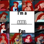 i'm a ariel fan | ARIEL | image tagged in i'm a fan,ariel,the little mermaid,disney,cartoons,redheads | made w/ Imgflip meme maker