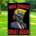 Trump Make Zombies Great Again Halloween Flag JPP