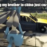 GET CLAPPED | Me sending my brother to china just cuz I'm angry | image tagged in gifs,lol | made w/ Imgflip video-to-gif maker