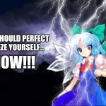 You should Perfect freeze yourself meme