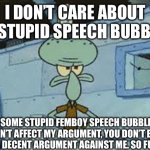 I don’t care about a stupid speech bubble