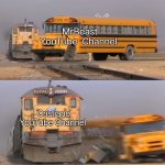 Bus Getting Hit by Train | MrBeast YouTube  Channel; Cristiano YouTube Channel | image tagged in bus getting hit by train | made w/ Imgflip meme maker