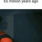 Relatable? | When you find some funny comments but they are from 65 million years ago | image tagged in gifs,relatable,comments,tf2 | made w/ Imgflip video-to-gif maker