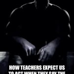 i hate them so much | HOW TEACHERS EXPECT US TO ACT WHEN THEY SAY THE BELL DOESN’T DISMISS YOU I DO: | image tagged in gifs,memes,fun | made w/ Imgflip video-to-gif maker