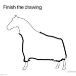 Finish the drawing | image tagged in finish the drawing | made w/ Imgflip meme maker