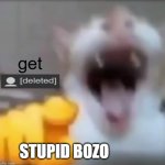 get deleted stupid bozo meme