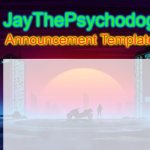 JayThePsychodog Announcement Template meme