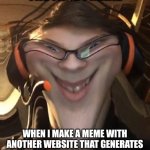 Image Title | THE FACE I MAKE; WHEN I MAKE A MEME WITH ANOTHER WEBSITE THAT GENERATES CAPTIONS THEN POST IT ON A STREAM | image tagged in weird smile with filter,evil,bad idea,bad ideas,stop reading the tags,you have been eternally cursed for reading the tags | made w/ Imgflip meme maker