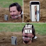 Cant Escape | GAY MEN | image tagged in cant escape,lesbians,gay,funny memes,adult humor | made w/ Imgflip meme maker