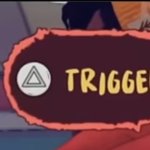 Press Triangle to Trigger