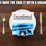 yum | HERE WE HAVE THE TAKE IT WITH A GRAIN OF SALT | image tagged in empty plate,funny,memes | made w/ Imgflip meme maker