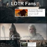 Who will fight? Rohan or the Ring? | LOTR Fans; LOTR Fans stands alone; Rohirrim! To the fans! | image tagged in rohirrim ant helm's deep,lord of the rings | made w/ Imgflip meme maker