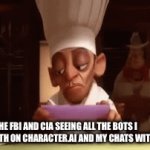 They gonna put me in solitary for life | THE FBI AND CIA SEEING ALL THE BOTS I CHATTED WITH ON CHARACTER.AI AND MY CHATS WITH THEM | image tagged in gifs,bruh,what,character ai,fbi open up,cia | made w/ Imgflip video-to-gif maker