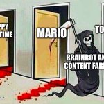 let's hope the brainrot dosen't get yoshi topsy turvy. | YOSHI TOPSY TURVY; MARIO; POPPY PLAYTIME; RAINBOW FRIENDS; BRAINROT AND CONTENT FARMS | image tagged in death knocking at the door,yoshi topsy turvy,elsagate,content farms,brainrot,banrot | made w/ Imgflip meme maker