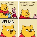 I've heard Velma is one of the worst adult cartoons of all time! It sure is absolutely rubbish! | VELMA | image tagged in winnie the pooh but you know what i don t like | made w/ Imgflip meme maker