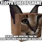 Floppa cube Of Shame meme