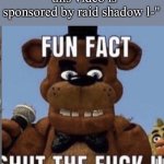 Fun fact stfu | "this video is sponsored by raid shadow l-" | image tagged in fun fact stfu | made w/ Imgflip meme maker