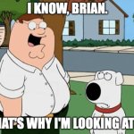 I know brian meme