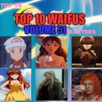 top 10 waifus volume 51 | VOLUME 51 | image tagged in top 10 waifus,area 51,anime,aquaman,waifu,animeme | made w/ Imgflip meme maker