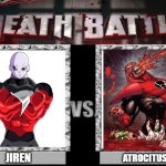 death battle | JIREN; ATROCITUS | image tagged in death battle | made w/ Imgflip meme maker