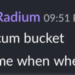 Milk bucket radium meme