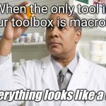 I think I'm a doctor | When the only tool in your toolbox is macrobid; Everything looks like a UTI | image tagged in pharmacist,canadian,uti,bladder infection,pharmacy,doctor | made w/ Imgflip meme maker