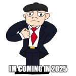 Wilhelm coming in 2025 | IM COMING IN 2025 | image tagged in wilhelm,brawl stars,memes,2025,funny,future | made w/ Imgflip meme maker