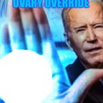 Ovary override meme