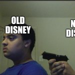 Digging their own grave | OLD DISNEY; NEW DISNEY | image tagged in trust nobody not even yourself | made w/ Imgflip meme maker