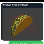 Black mesa taco hitbox