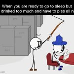 It's so annoying, I hate when this happens | When you are ready to go to sleep but you drinked too much and have to piss all night | image tagged in gifs,memes | made w/ Imgflip video-to-gif maker